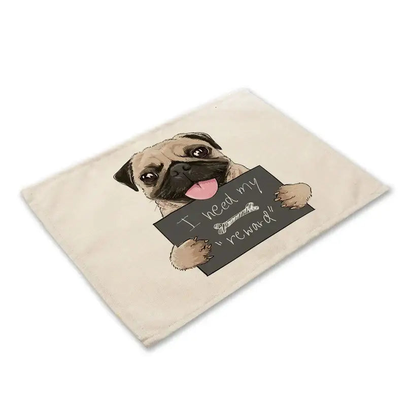 Beige canvas dog linen dining placemat with cute dog decorbites pug holding chalkboard sign i need my reward