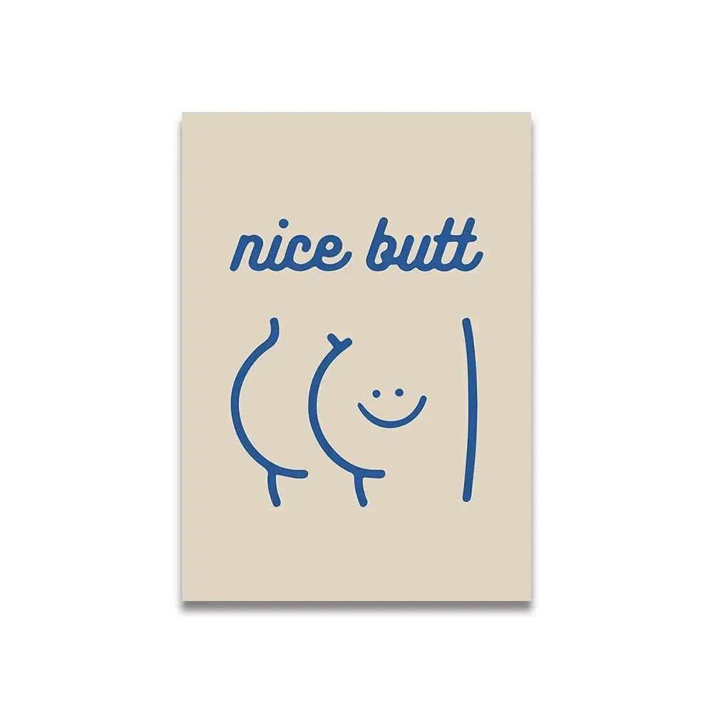 Beige canvas print with a minimalist blue line drawing of smiling buttocks and vintage pink cartoon text nice butt